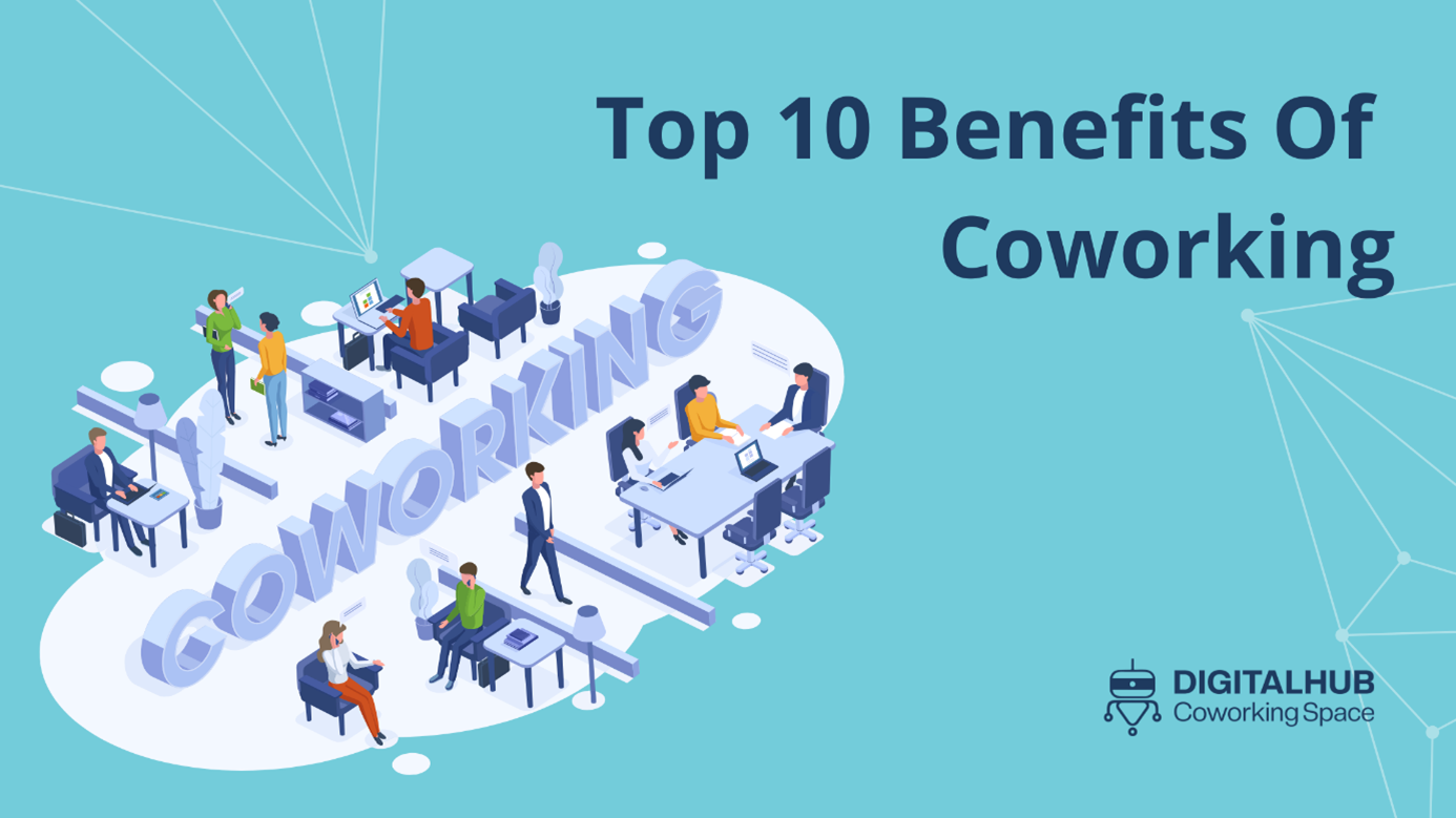 Top 10 Benefits Of Coworking